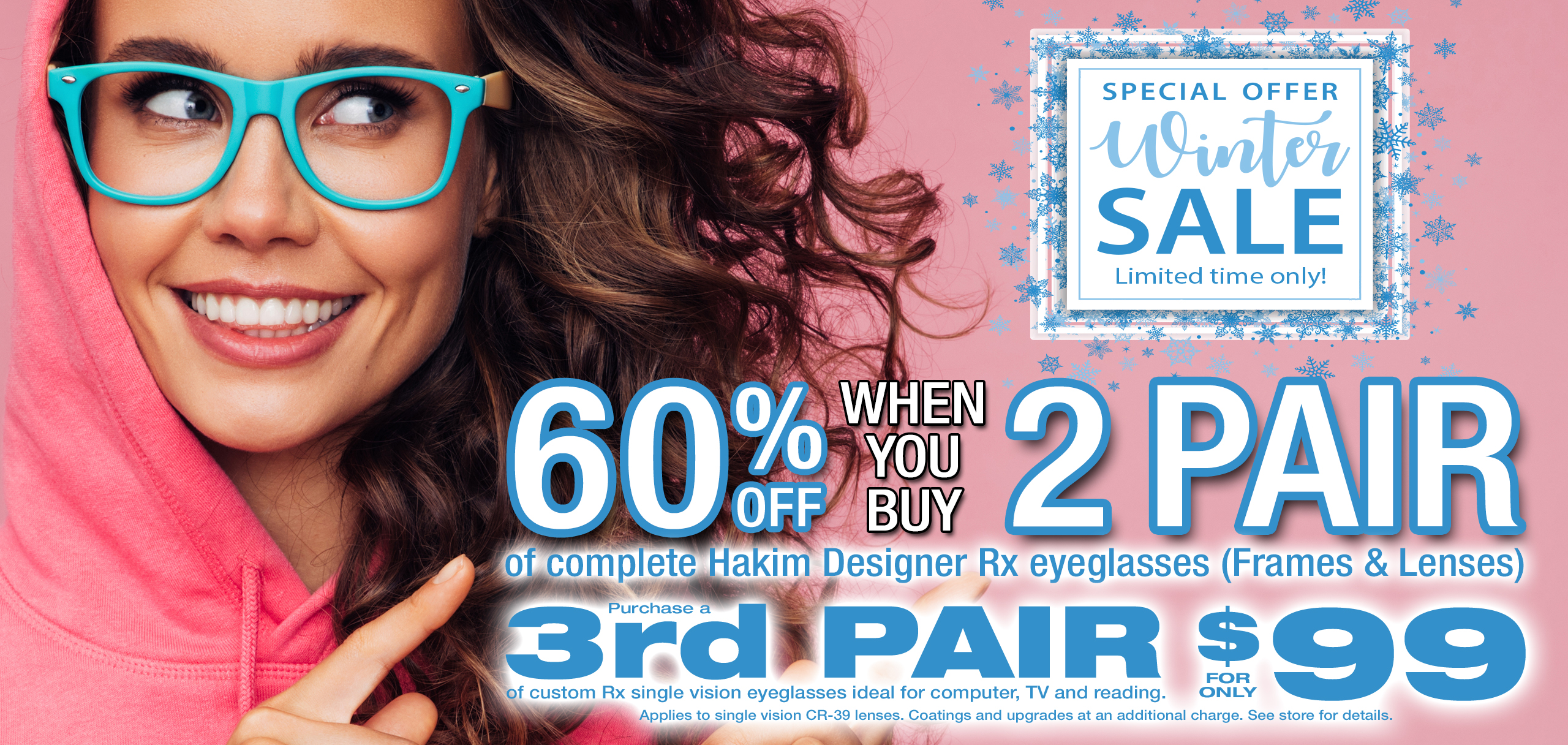 Hakim Optical's Big Winter Sale - Save 60% when you buy 2-pair and purchase the 3rd pair from only $99